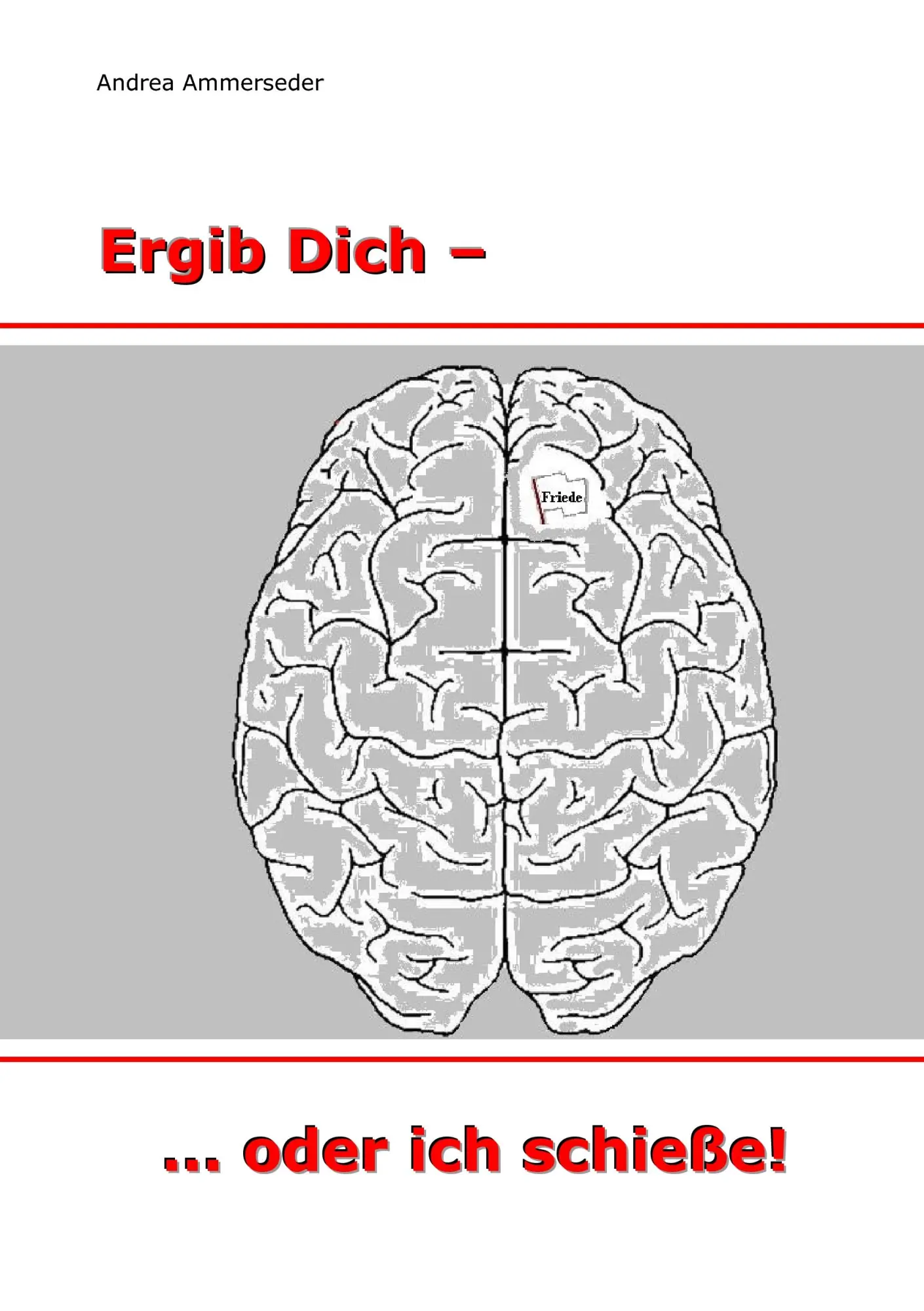 Cover: 9783839153185 | Ergib Dich - ... oder ich schieße | Andrea Ammerseder | Taschenbuch