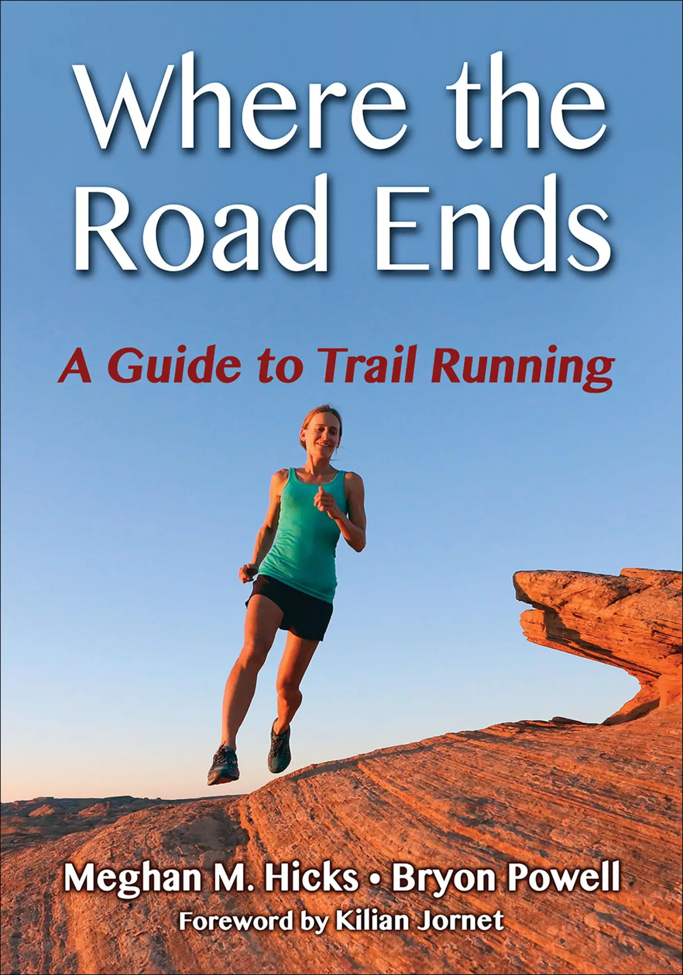 Cover: 9781492513285 | Where the Road Ends | A Guide to Trail Running | Hicks (u. a.) | Buch