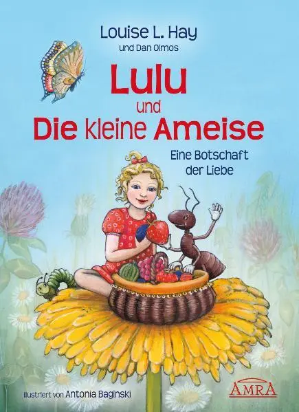 Cover: 9783939373285 | Lulu und die kleine Ameise. Eine Botschaft der Liebe | Louise L. Hay
