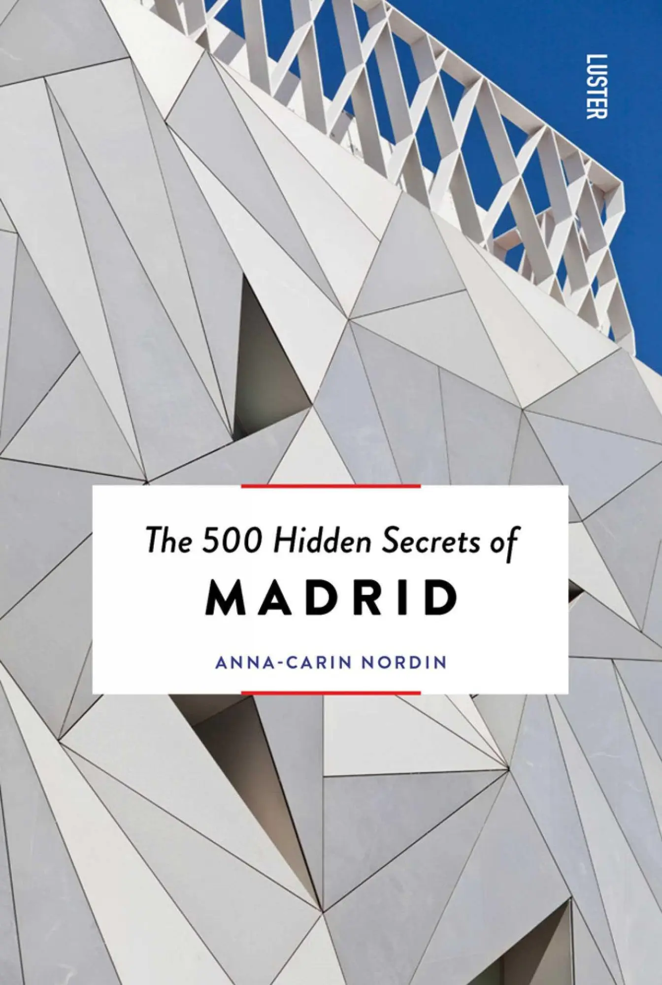 Cover: 9789460583285 | The 500 Hidden Secrets of Madrid New &amp; Revised | Anna-Carin Nordin