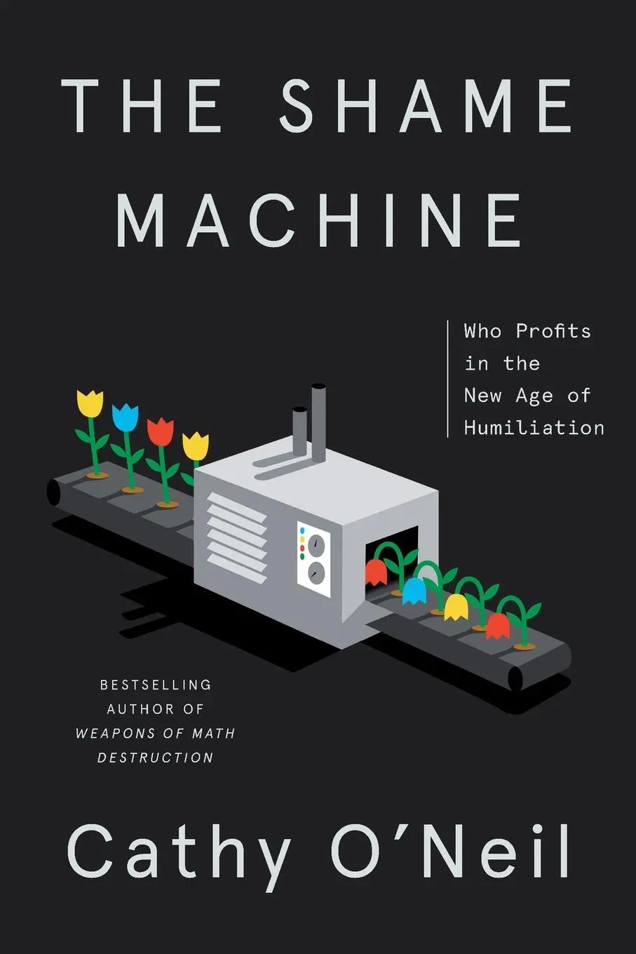 Cover: 9780593443385 | The Shame Machine | Who Profits in the New Age of Humiliation | O'Neil