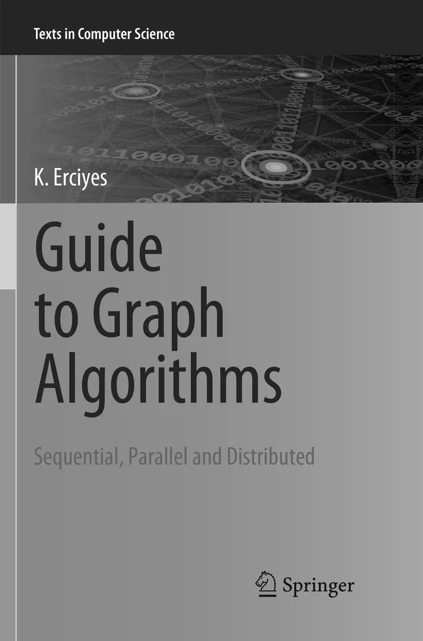 Cover: 9783030103385 | Guide to Graph Algorithms | Sequential, Parallel and Distributed Cover: 9783030103385 | Guide to Graph Algorithms | Sequential, Parallel and Distributed