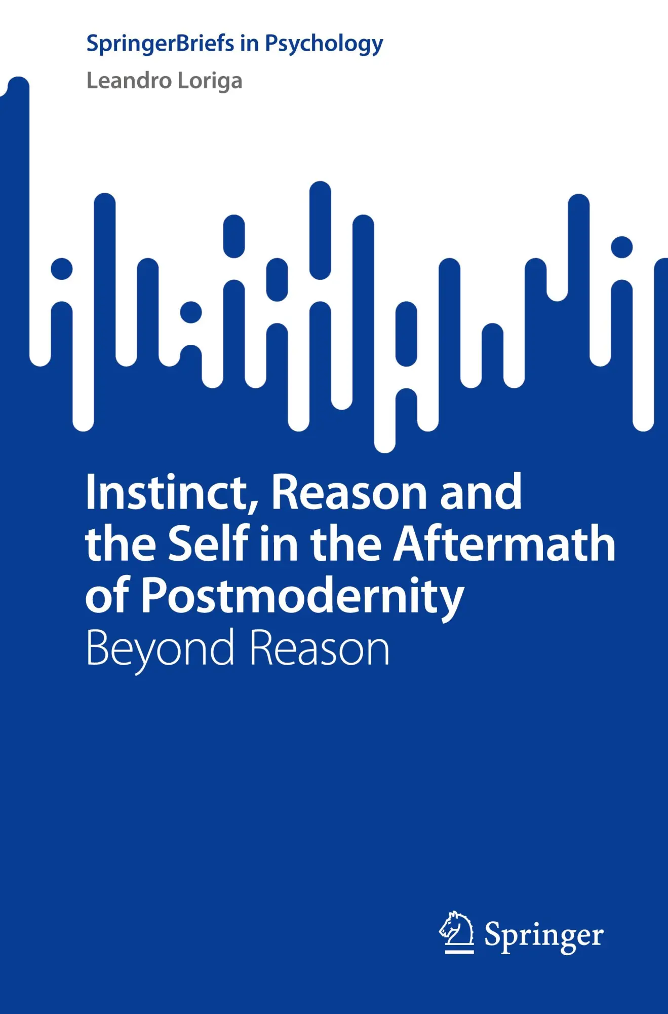 Instinct, Reason and the Self in the Aftermath of Postmodernity