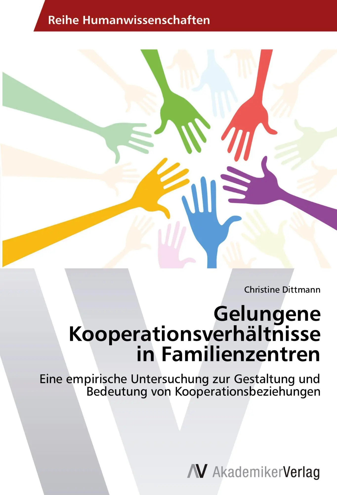 Cover: 9783639393385 | Gelungene Kooperationsverhältnisse in Familienzentren | Dittmann