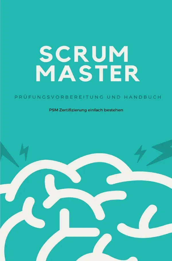 Cover: 9783753143385 | Scrum Master - Prüfungsvorbereitung und Handbuch | André Dieninghoff Cover: 9783753143385 | Scrum Master - Prüfungsvorbereitung und Handbuch | André Dieninghoff