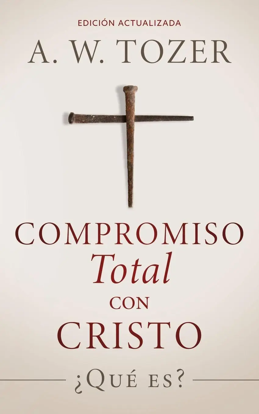 Cover: 9798889363385 | Compromiso total con Cristo | ¿Qué es? | A. W. Tozer | Taschenbuch