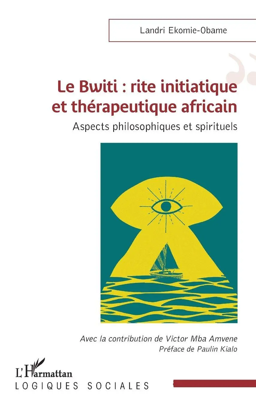 Cover: 9782140493485 | Le Bwiti : rite initiatique et thérapeutique africain | Ekomie-Obame