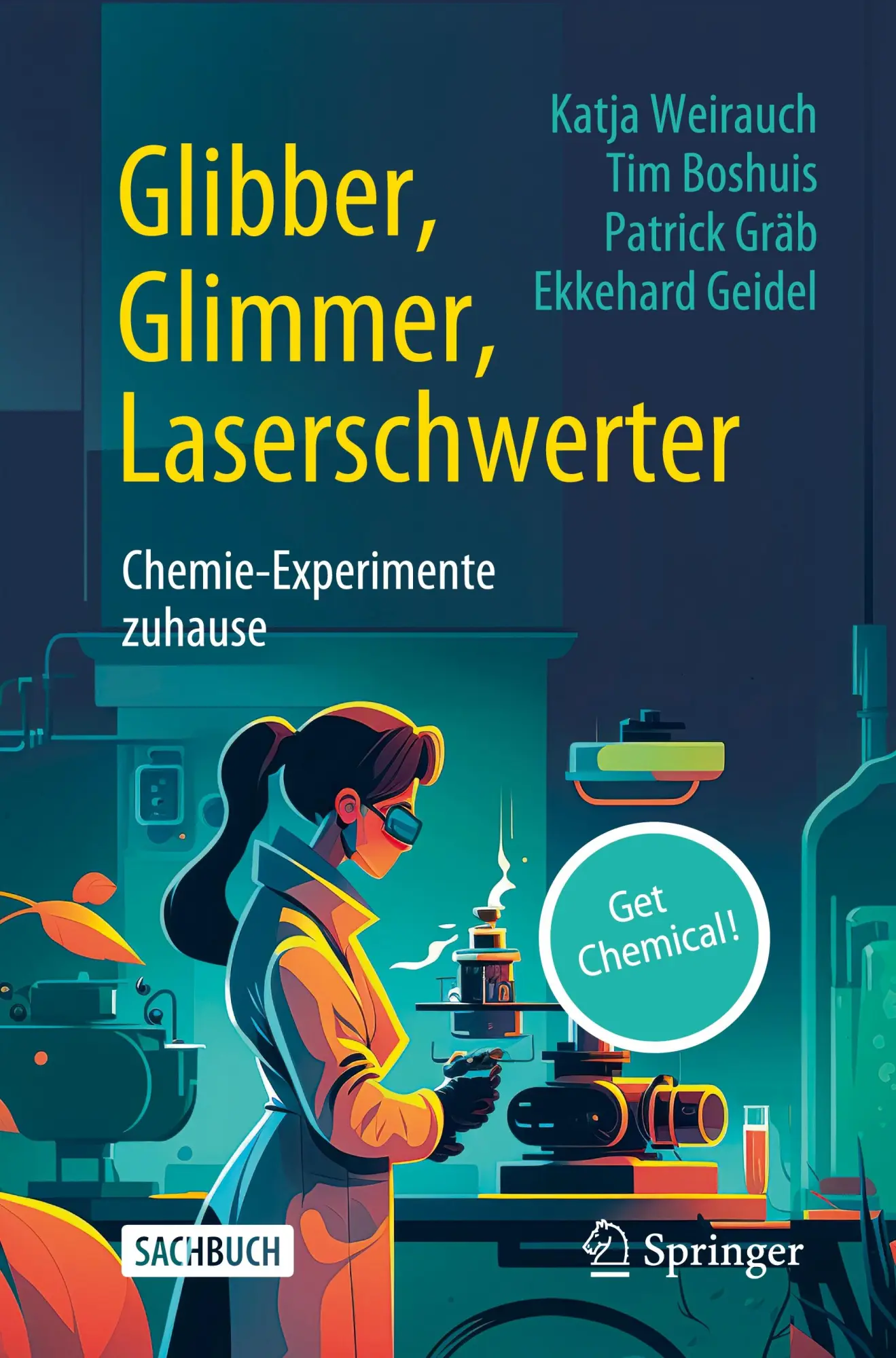 Glibber Glimmer Laserschwerter Chemie-Experimente zuhause - Katja Weirauch Tim Boshuis Patrick Gräb Ekkehard Geidel Kartoniert (TB)