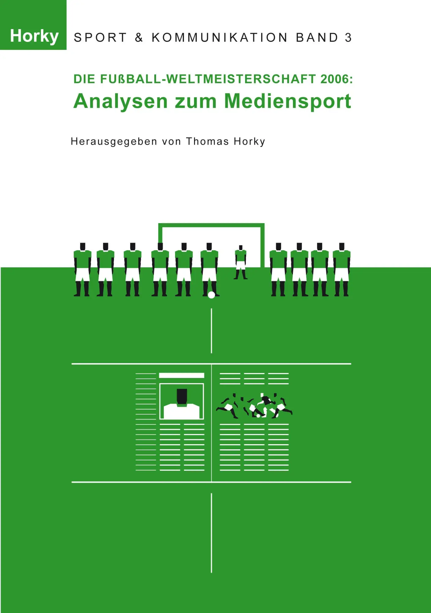 Cover: 9783833493485 | Die Fußball-WM 2006 - Analysen zum Mediensport | Thomas Horky | Buch
