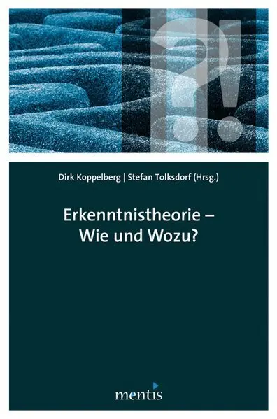 Cover: 9783897853485 | Erkenntnistheorie - Wie und wozu? | Dirk Koppelberg | Taschenbuch