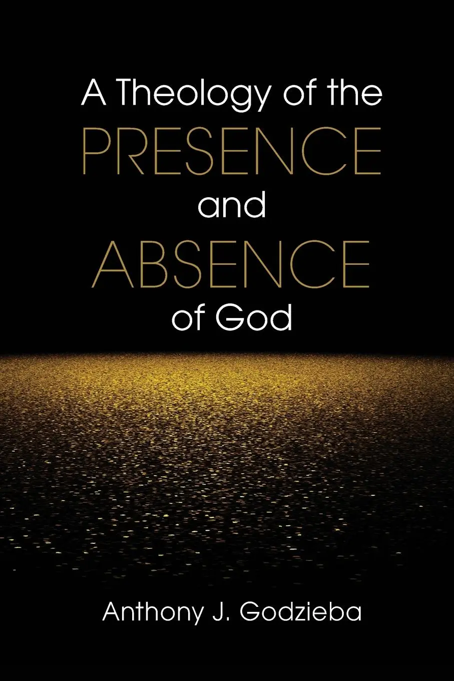 Cover: 9780814663585 | Theology of the Presence and Absence of God | Anthony J Godzieba