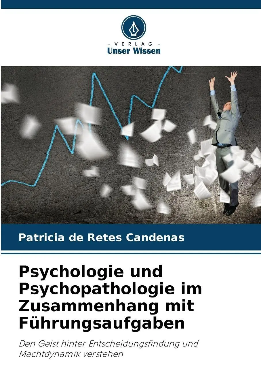 Cover: 9786136293585 | Psychologie und Psychopathologie im Zusammenhang mit Führungsaufgaben