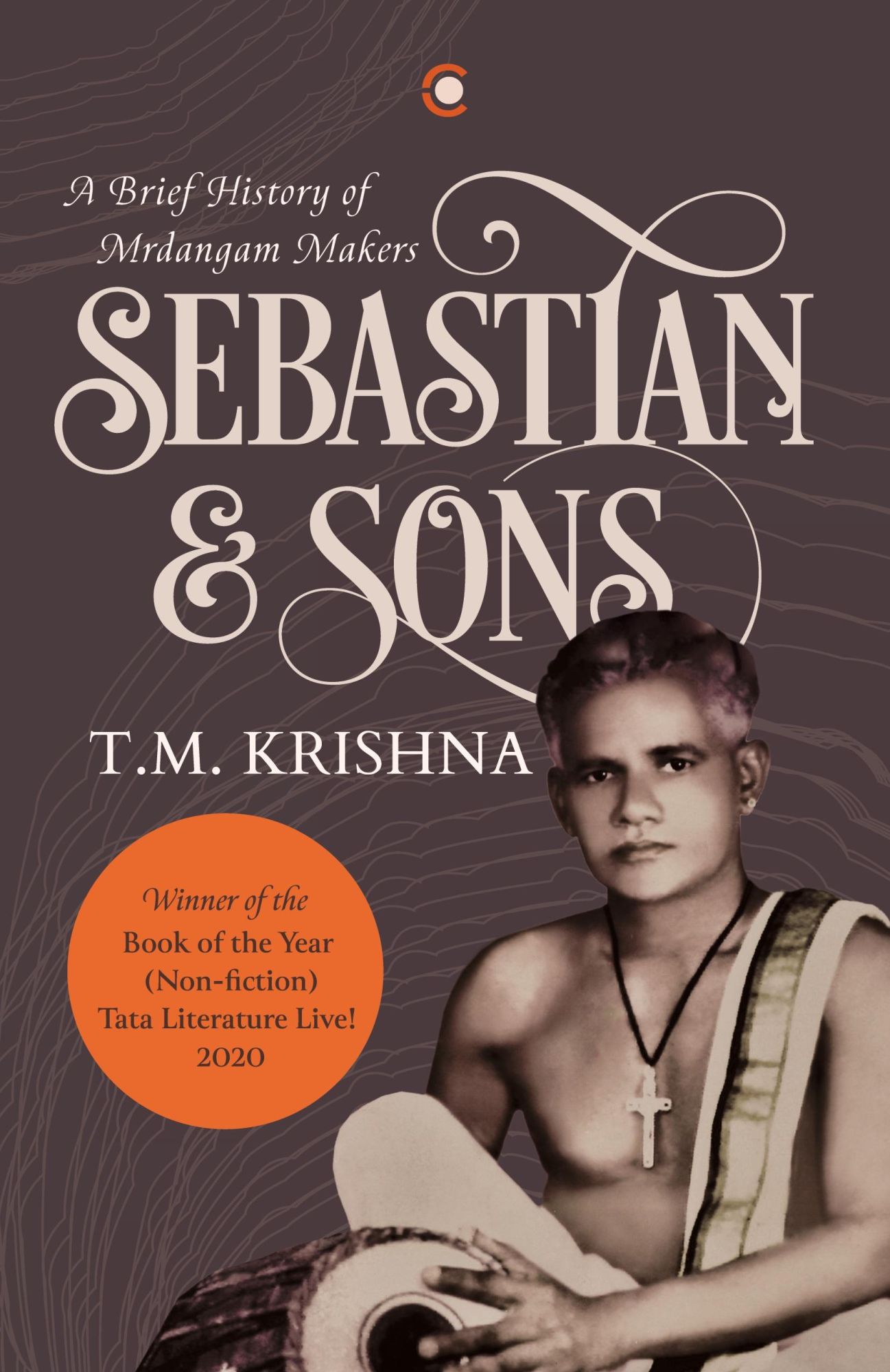 Cover: 9789395073585 | Sebastian &amp; Sons | A Brief History Of The Mrdangam Makers | Krishna