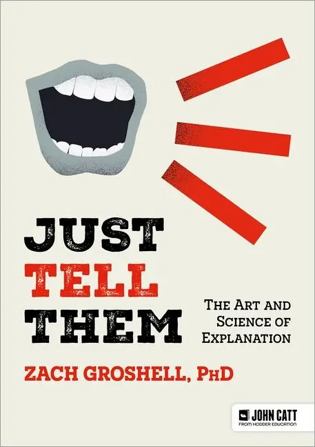 Cover: 9781036003685 | Just Tell Them: The Power of Explanations and Explicit Teaching | Buch