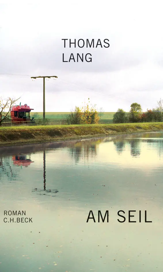 Cover: 9783406543685 | Am Seil | Roman. Ausgezeichnet mit dem Ingeborg-Bachmann-Preis 2005