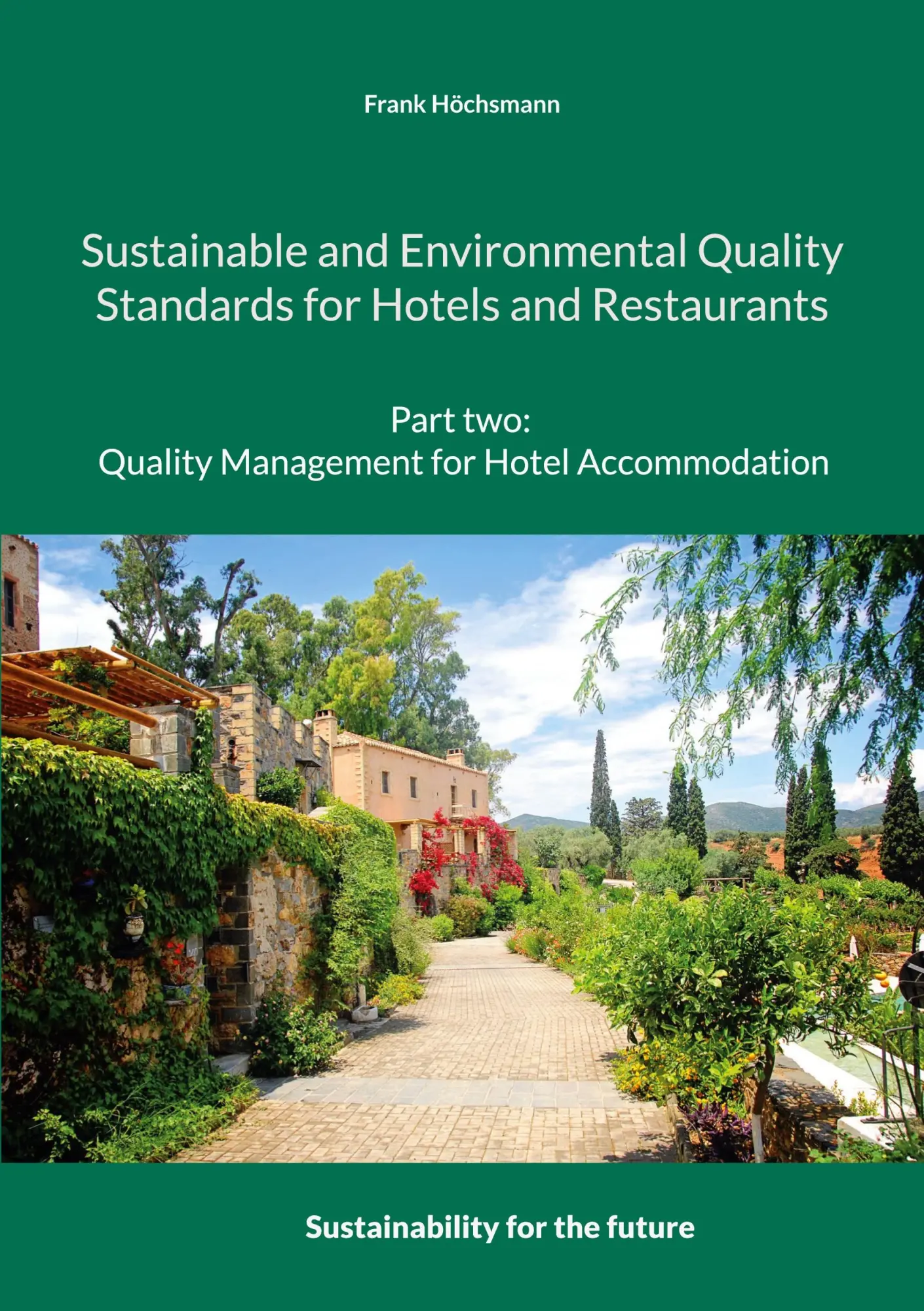 Sustainable and Environmental Quality Standards for Hotels and Restaurants: Part two: Quality management for hotel accommodation