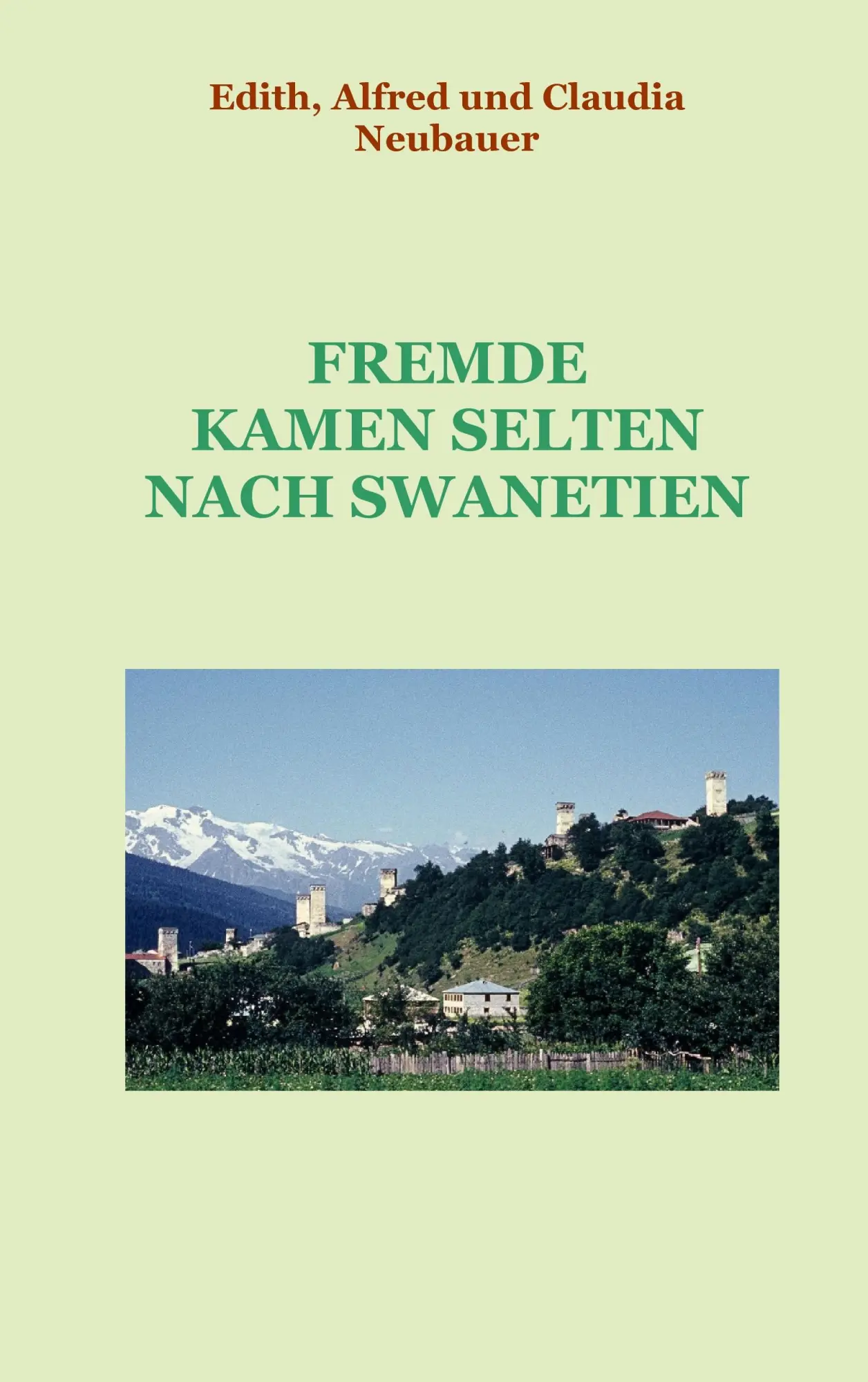 Cover: 9783839103685 | Fremde kamen selten nach Swanetien | Edith Neubauer (u. a.) | Buch