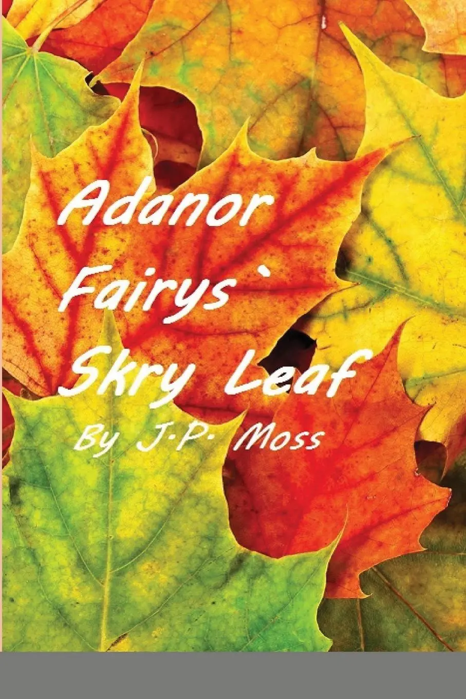 Cover: 9781794753785 | Adanor Fairys Skry Leaf | J. P. Moss | Taschenbuch | Englisch | 2021