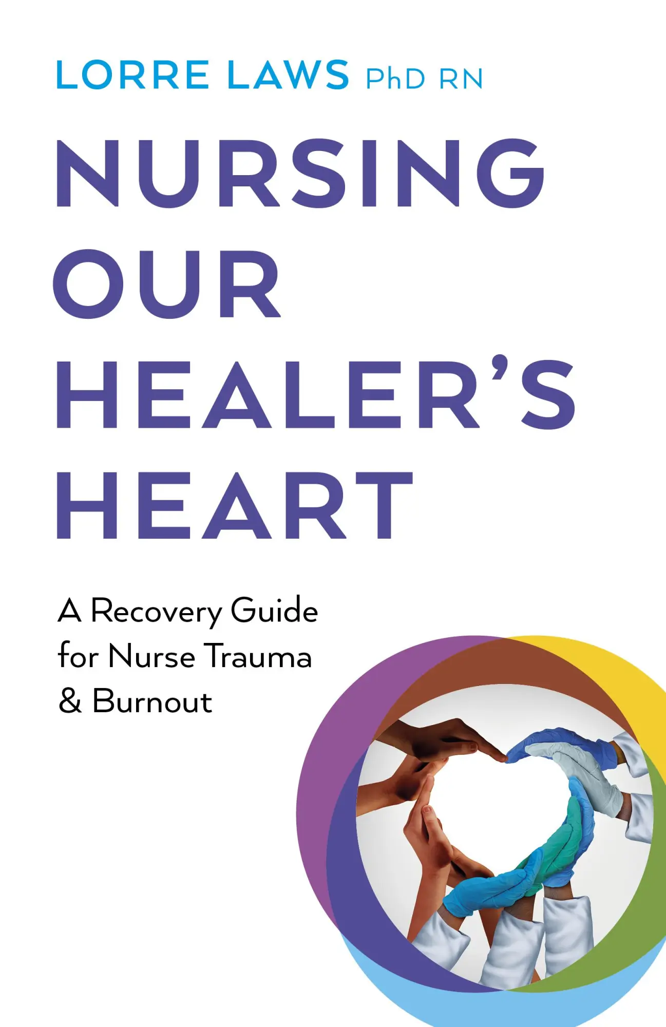 Cover: 9781803413785 | Nursing Our Healer's Heart | Lorre Laws | Taschenbuch | Englisch