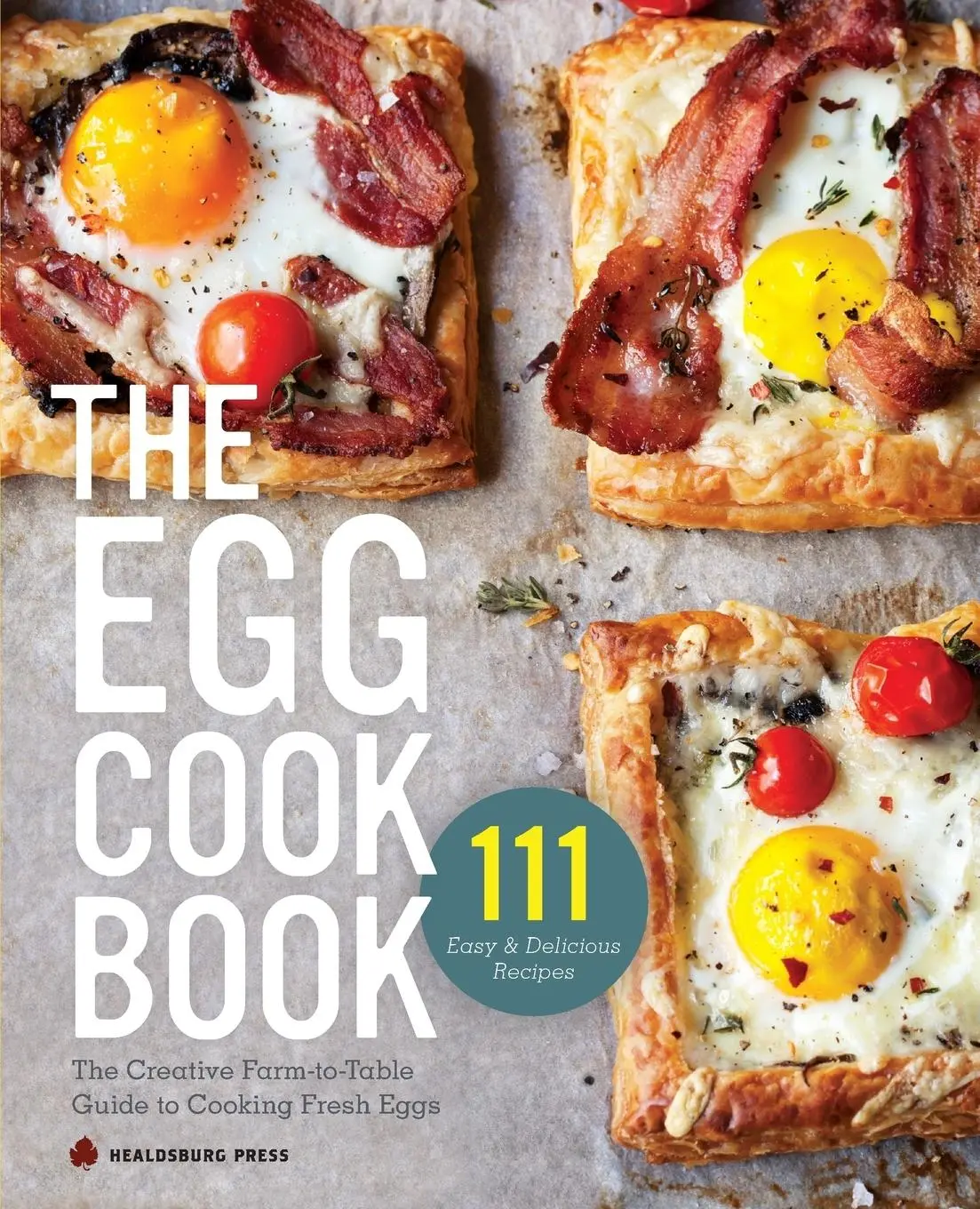 Cover: 9781623153885 | The Egg Cookbook | Healdsburg Press | Taschenbuch | Englisch | 2014