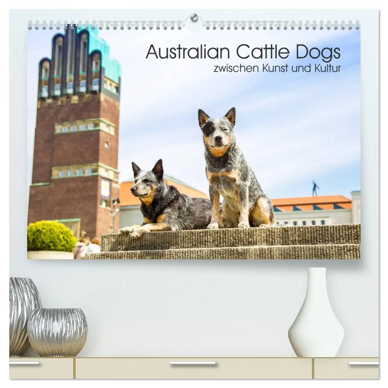 Cover: 9783457943885 | Australian Cattle Dogs zwischen Kunst und Kultur (hochwertiger...