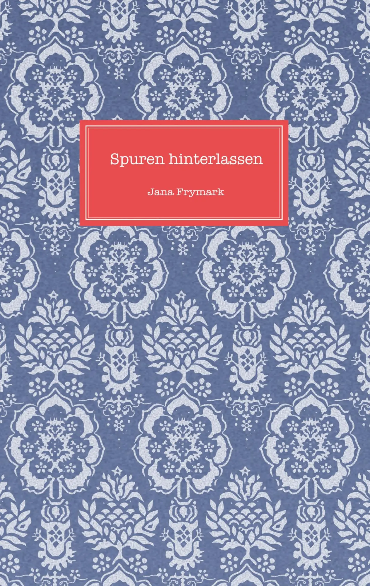Cover: 9783758383885 | Spuren hinterlassen | Gespräche mit Müttern | Jana Frymark | Buch