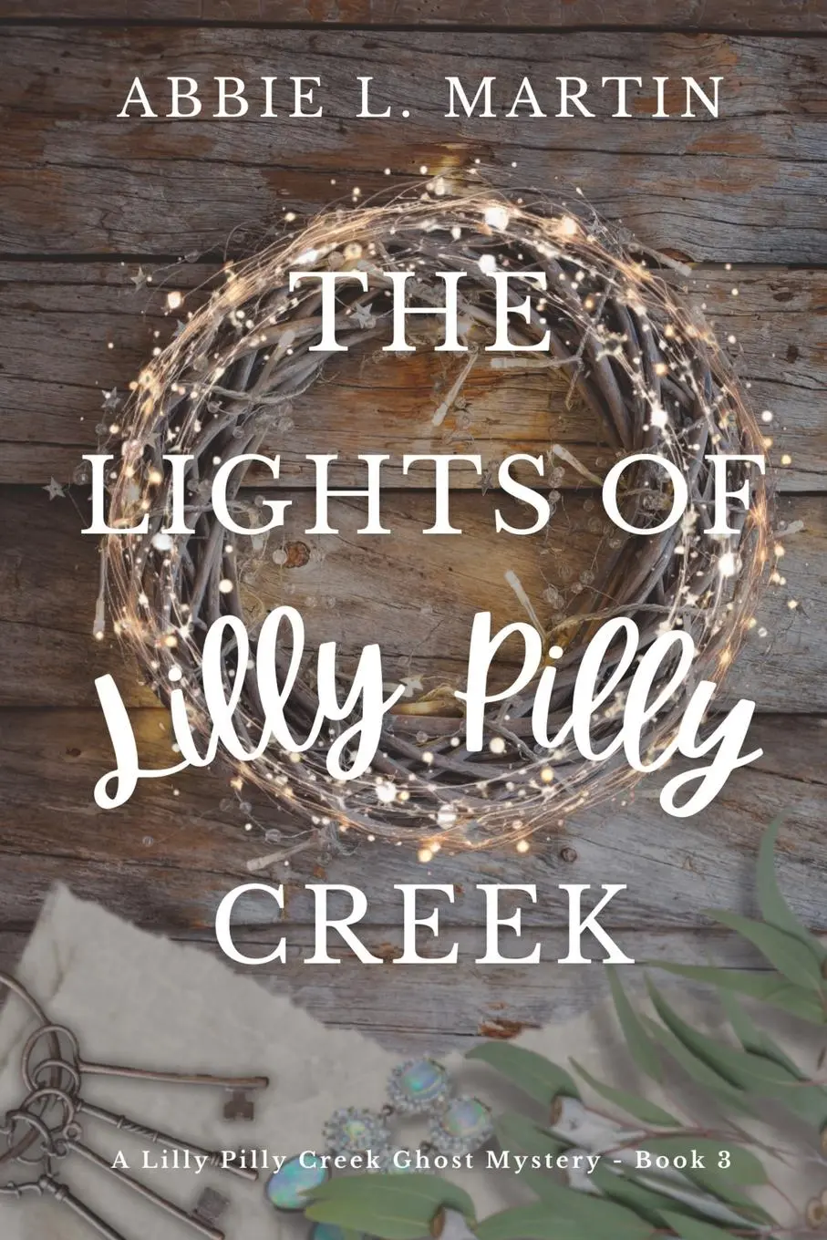 Cover: 9780645713985 | The Lights of Lilly Pilly Creek | Cozy ghost mystery amateur sleuth