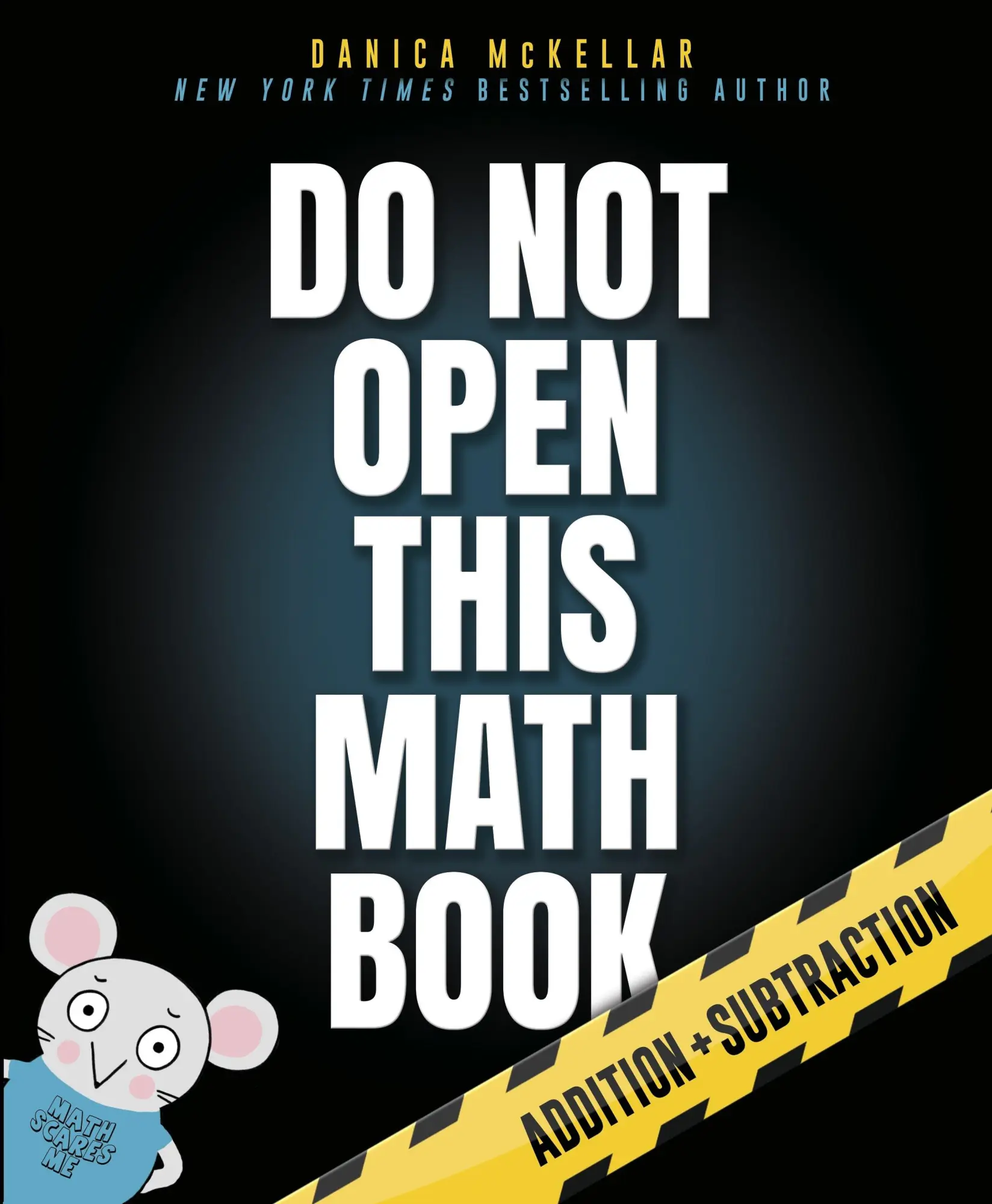 Cover: 9781101933985 | Do Not Open This Math Book | Addition + Subtraction | Danica Mckellar