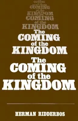 Cover: 9780875524085 | The Coming of the Kingdom | Herman N Ridderbos | Taschenbuch