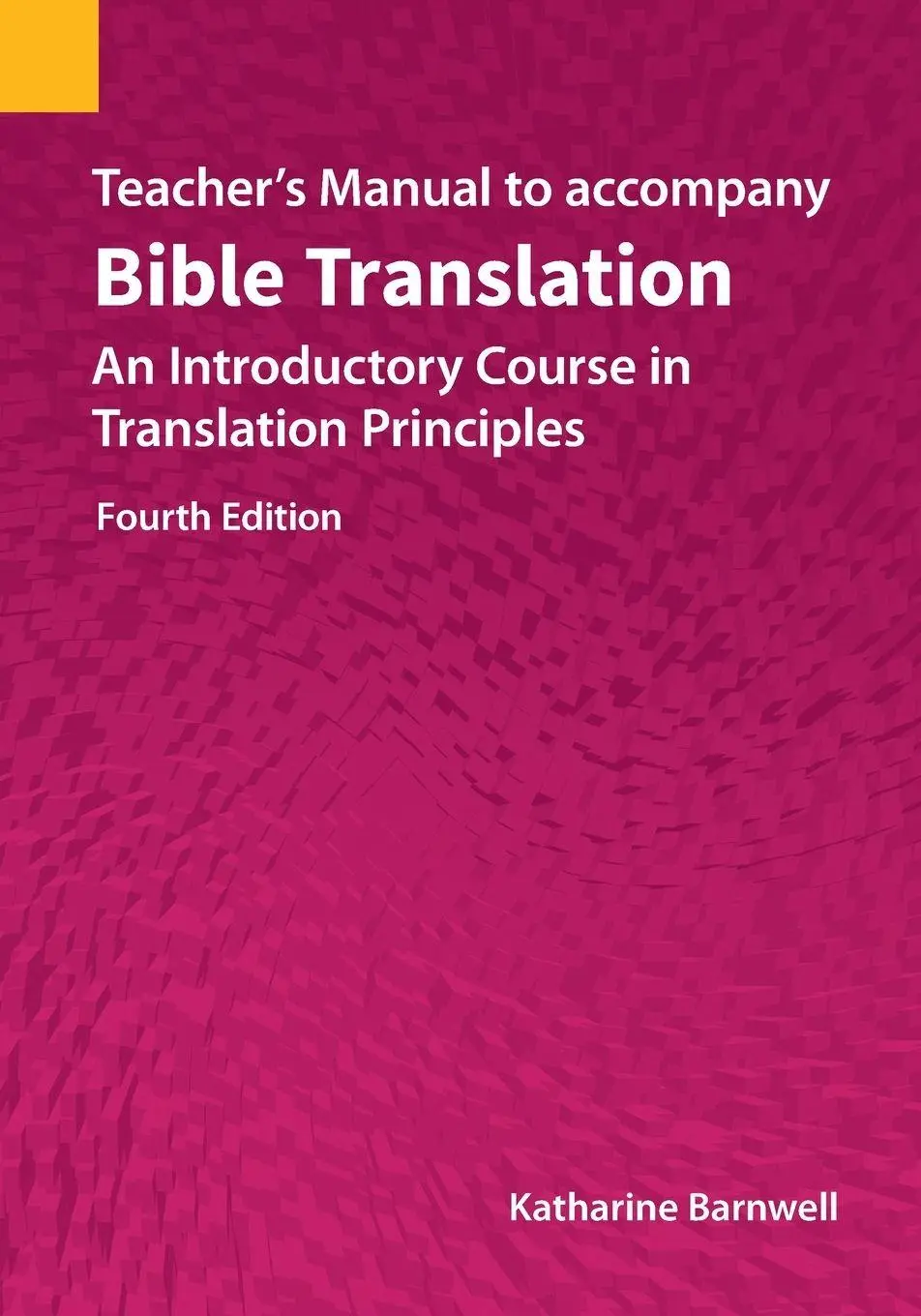 Cover: 9781556714085 | Teacher's Manual to accompany Bible Translation | Katharine Barnwell