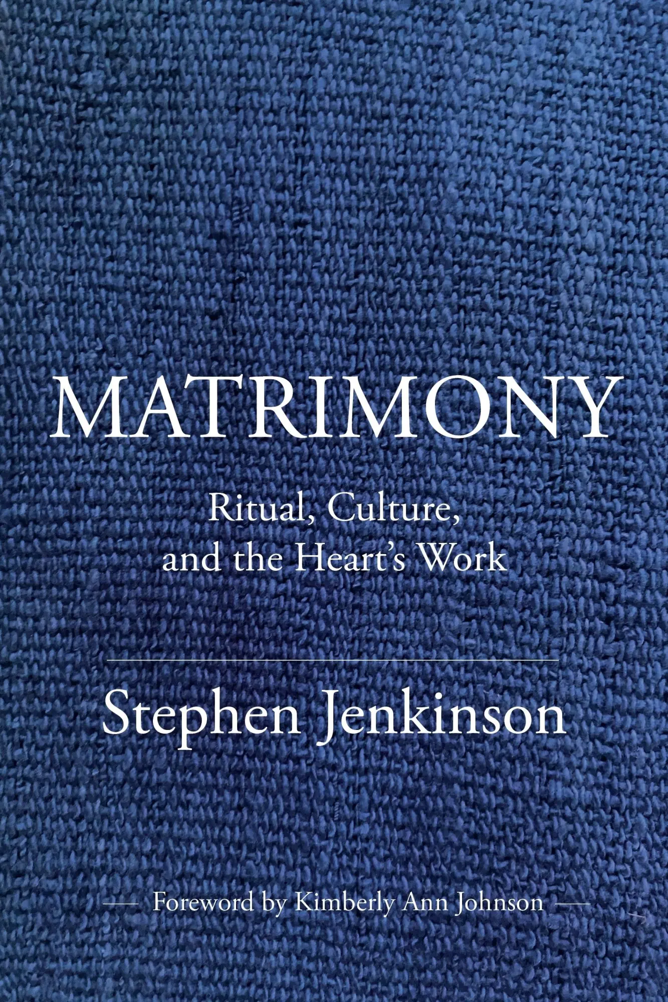 Cover: 9781649634085 | Matrimony | Ritual, Culture, and the Heart's Work | Stephen Jenkinson