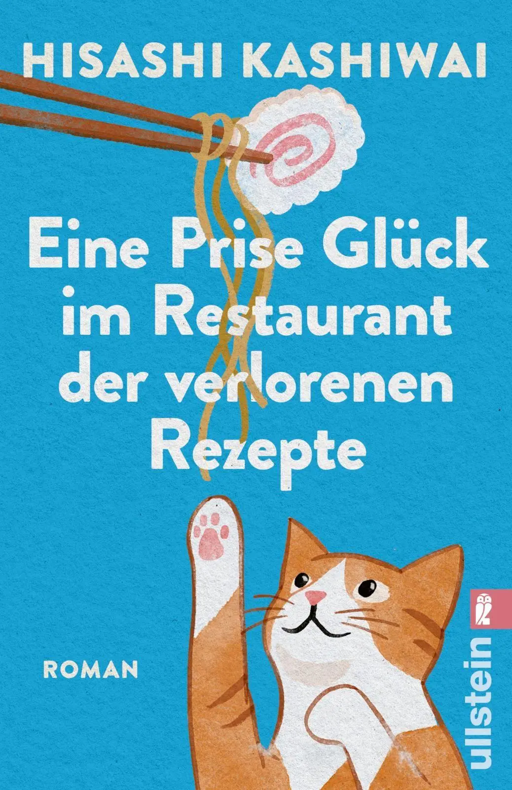 Cover: 9783548074085 | Eine Prise Glück im Restaurant der verlorenen Rezepte | Kashiwai