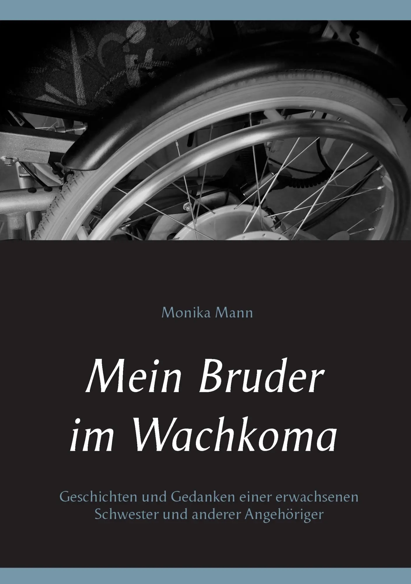 Cover: 9783741264085 | Mein Bruder im Wachkoma | Monika Mann | Taschenbuch | 92 S. | Deutsch