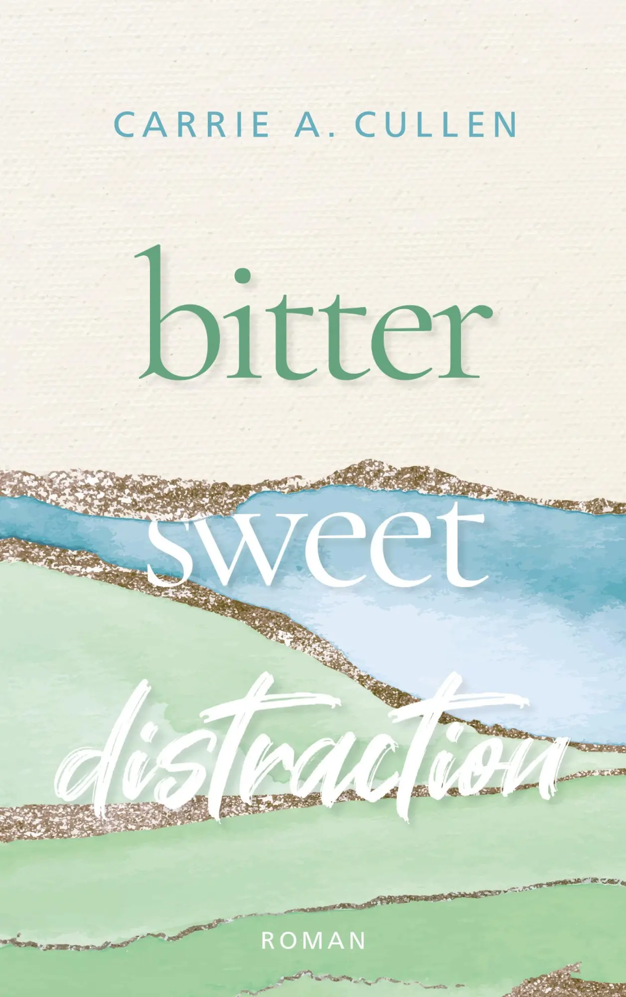 Cover: 9783753454085 | Bitter Sweet Distraction | Carrie A. Cullen | Taschenbuch | Paperback