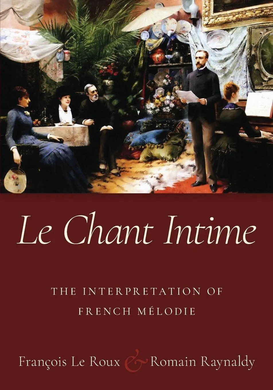 Cover: 9780190884185 | Le Chant Intime | The Interpretation of French Mélodie | Roux (u. a.)