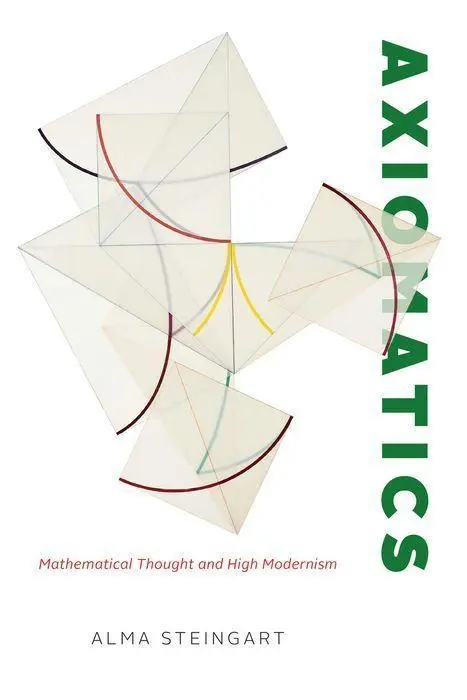 Cover: 9780226824185 | Steingart, A: Axiomatics | Mathematical Thought and High Modernism