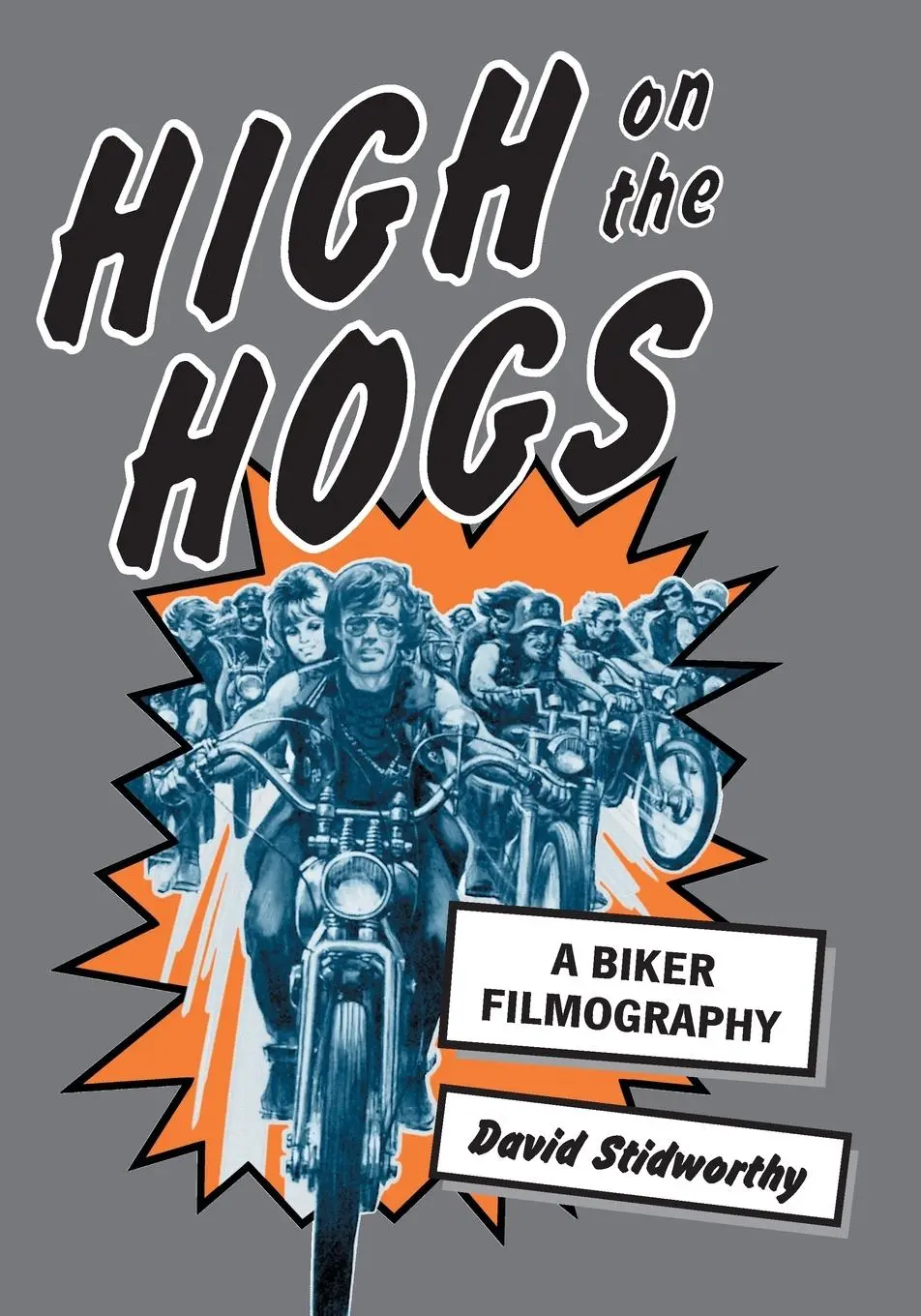 Cover: 9780786414185 | High on the Hogs | A Biker Filmography | David Stidworthy | Buch