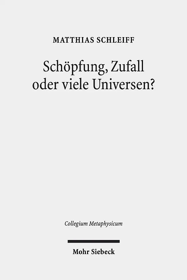 Cover: 9783161564185 | Schöpfung, Zufall oder viele Universen? | Matthias Schleiff | Buch