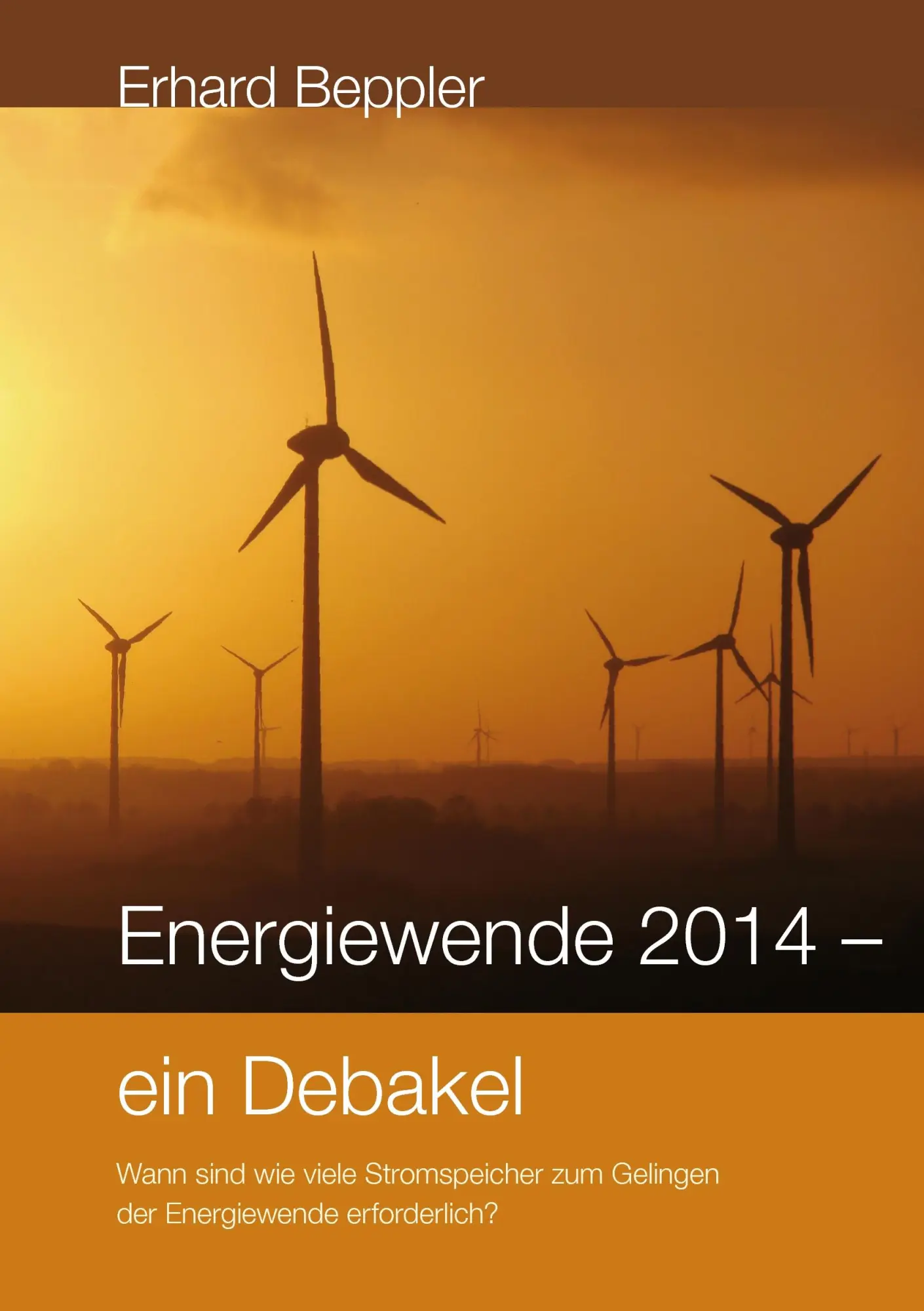 Cover: 9783738694185 | Energiewende 2014 - ein Debakel | Erhard Beppler | Taschenbuch | 72 S.