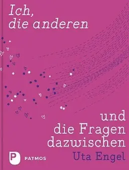 Cover: 9783843604185 | Ich, die anderen und die Fragen dazwischen | Uta Engel | Buch | 104 S.