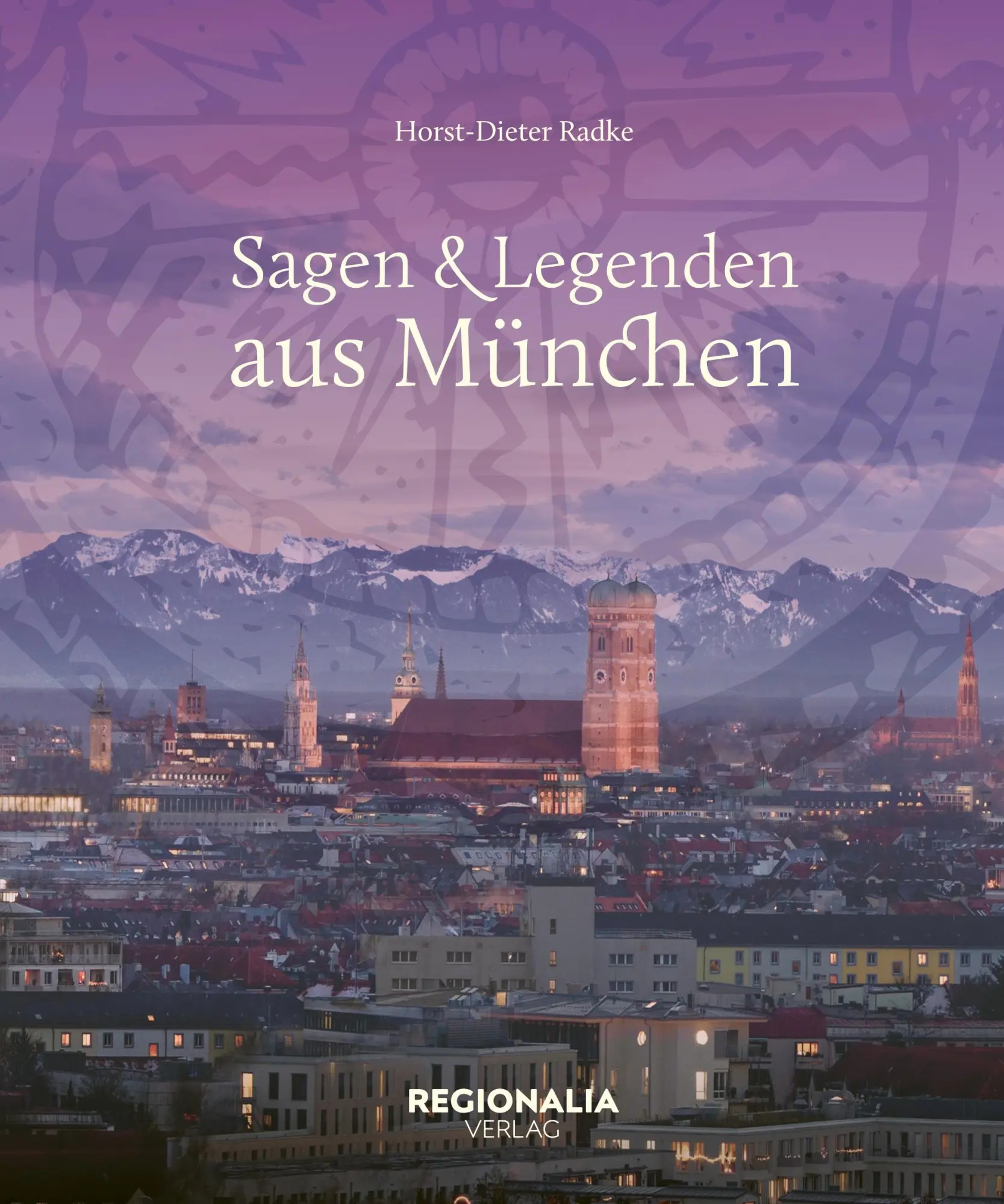 Cover: 9783955404185 | Sagen und Legenden aus München | Horst-Dieter Radke | Buch | 160 S.
