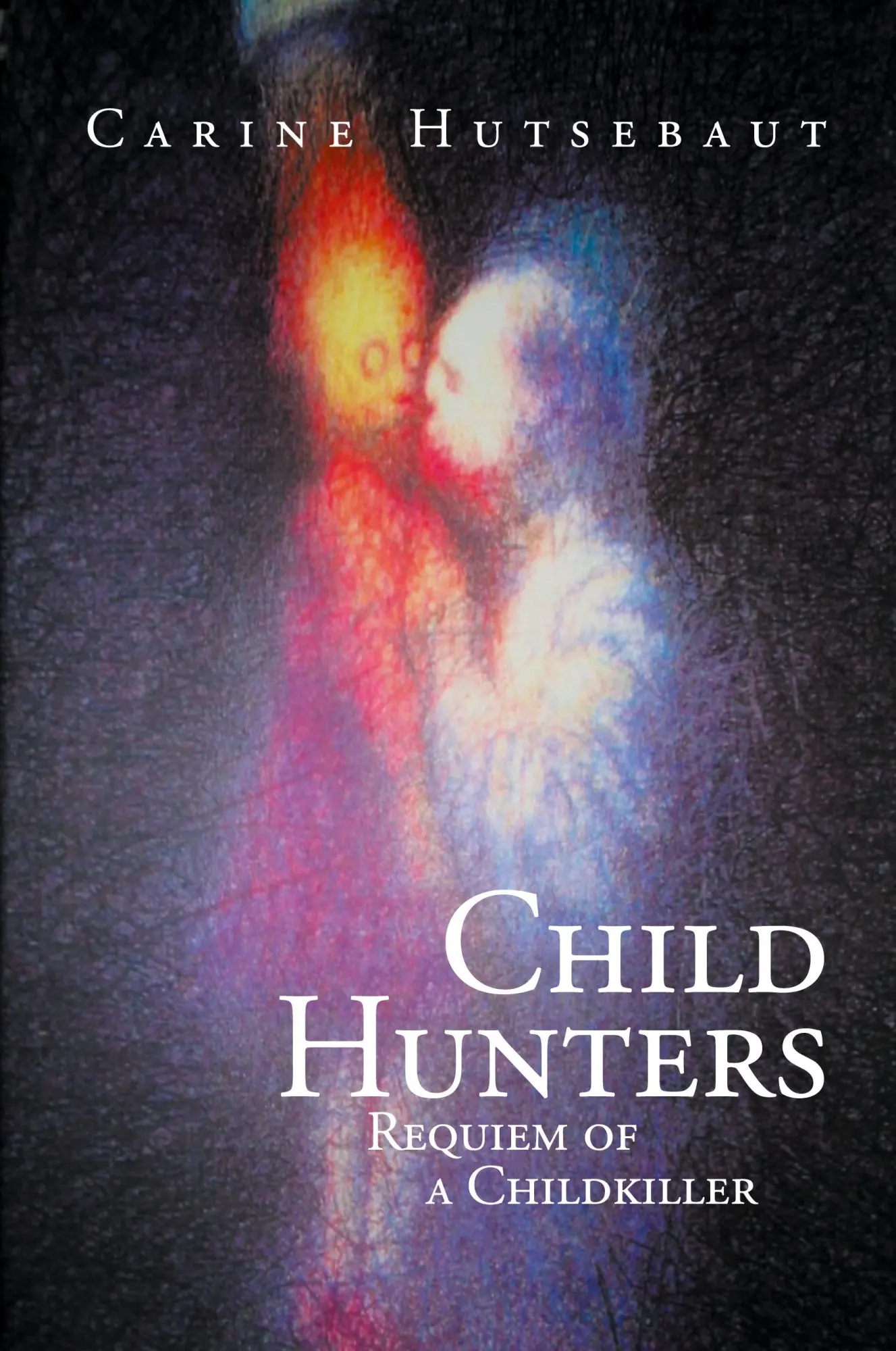 Cover: 9781465304285 | Child Hunters | Requiem of a Childkiller | Carine Hutsebaut | Buch
