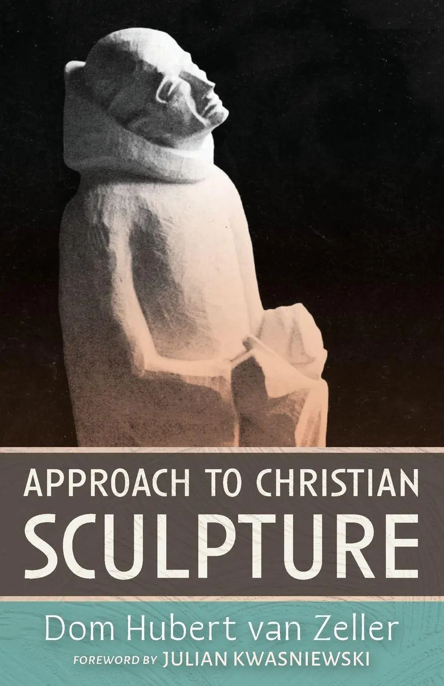 Cover: 9781915544285 | Approach to Christian Sculpture | Dom Hubert van Zeller | Taschenbuch
