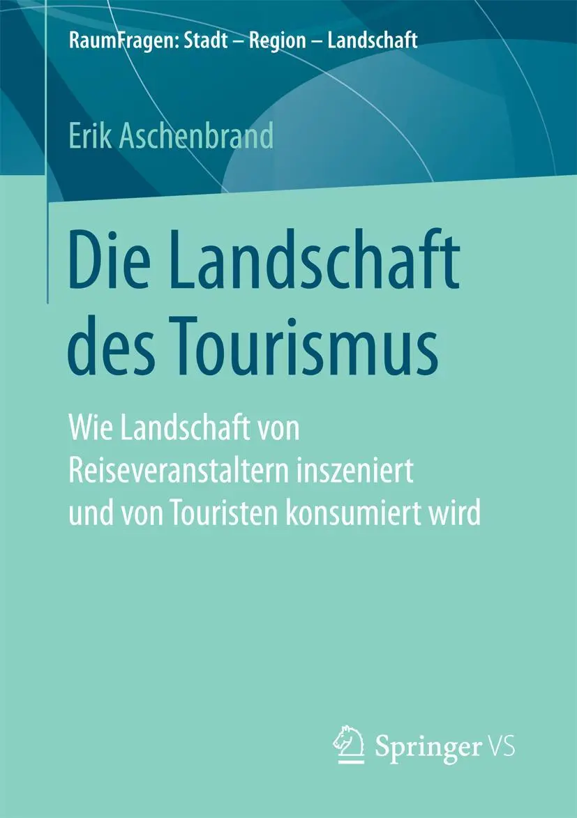 Cover: 9783658184285 | Die Landschaft des Tourismus | Erik Aschenbrand | Taschenbuch | xiii