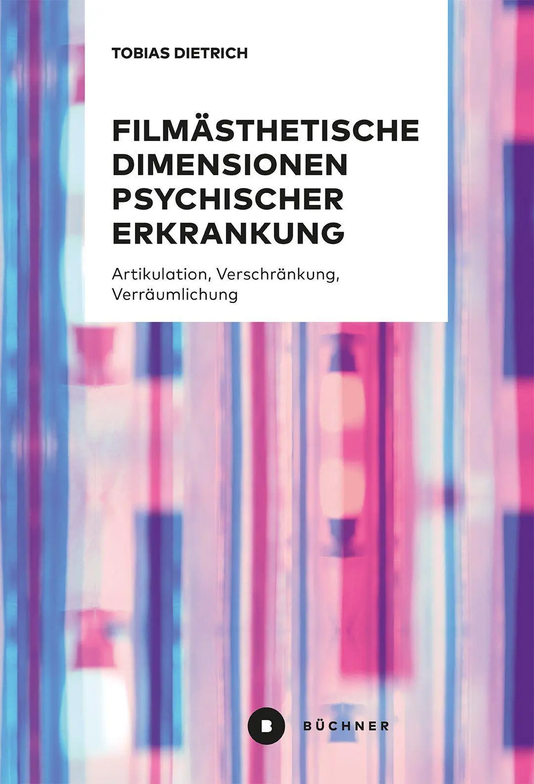 Cover: 9783963174285 | Filmästhetische Dimensionen psychischer Erkrankung | Tobias Dietrich