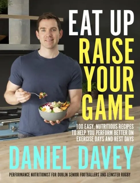 Cover: 9780717184385 | Eat Up, Raise Your Game | Daniel Davey | Taschenbuch | Englisch | 2019