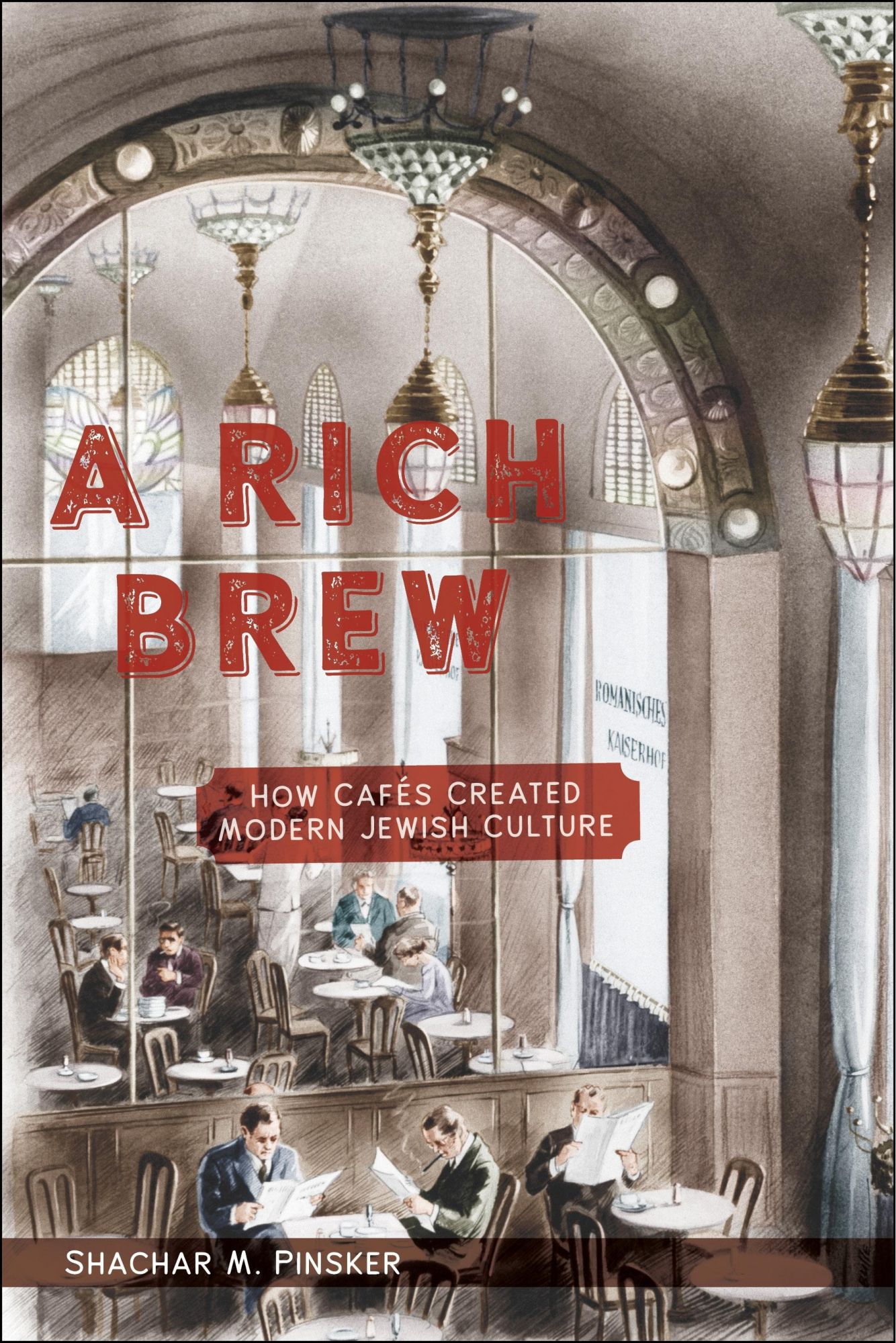Cover: 9781479874385 | A Rich Brew | How Cafés Created Modern Jewish Culture | Pinsker | Buch