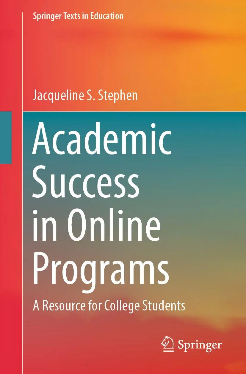 Academic Success in Online Programs: A Resource for College Students (Springer Texts in Education)