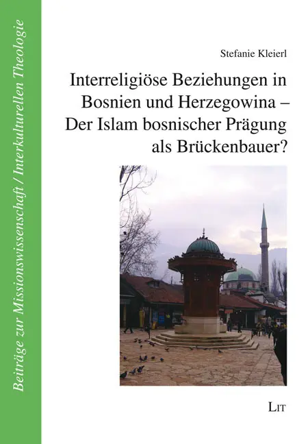 Cover: 9783643154385 | Interreligiöse Beziehungen in Bosnien und Herzegowina - Der Islam...