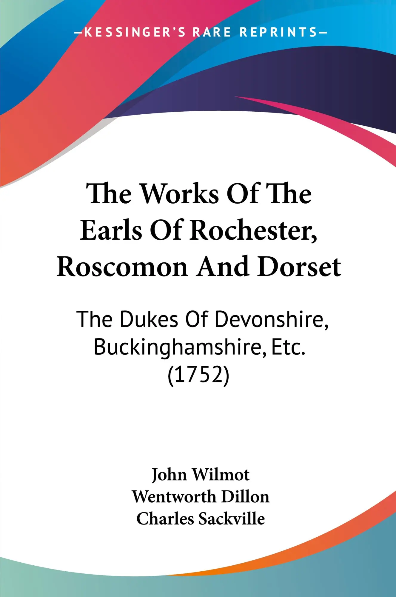 Cover: 9781104924485 | The Works Of The Earls Of Rochester, Roscomon And Dorset | Taschenbuch
